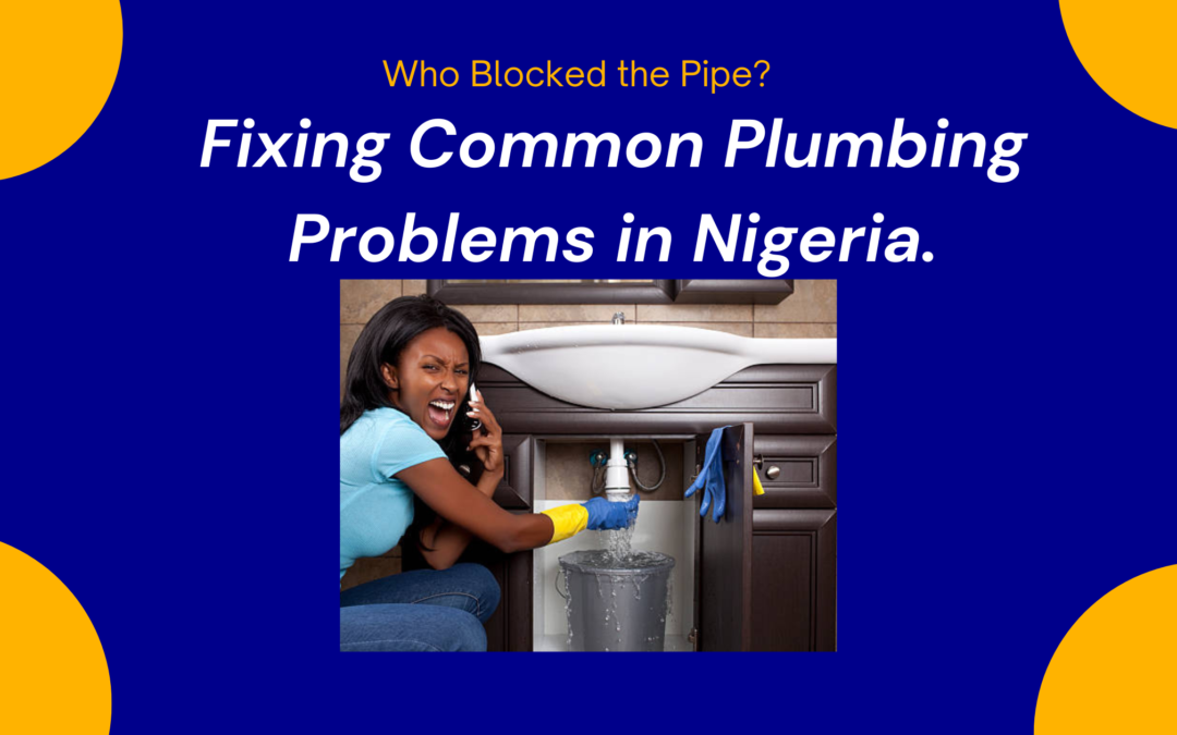 5  Common Plumbing Problems in Nigeria.